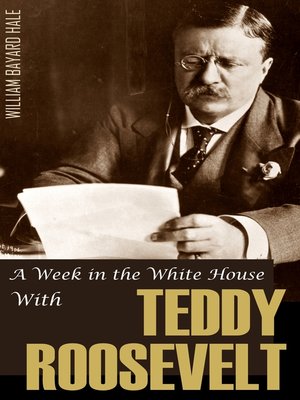 cover image of A Week in the White House with Theodore Roosevelt
